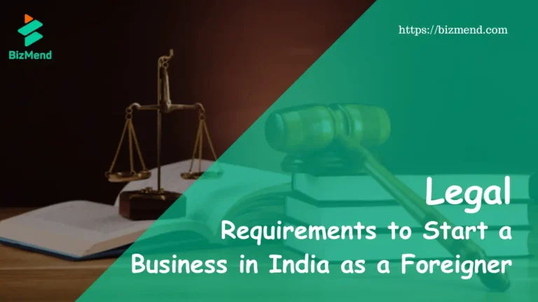Legal Requirements for Foreigners Starting a Business in India