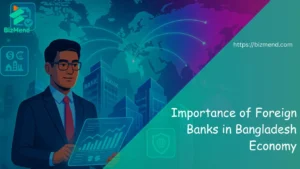 Importance of Foreign Banks in Bangladesh economy