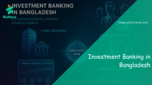 how investment banking in bangladesh works