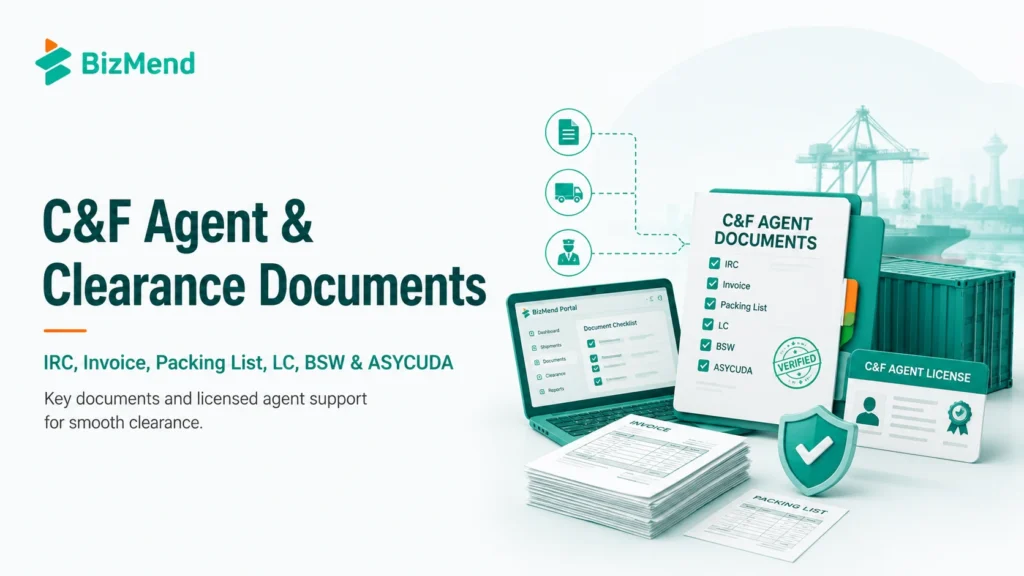 C&F agent and clearance documents in Bangladesh including IRC, invoice, packing list, LC, BSW and ASYCUDA