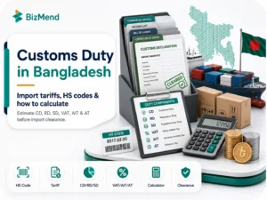 Customs duty in Bangladesh explained with import tariffs HS codes and tax calculation overview