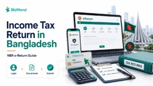 Income tax return in Bangladesh guide showing NBR e-Return portal, TIN verification, tax documents, and online filing process.