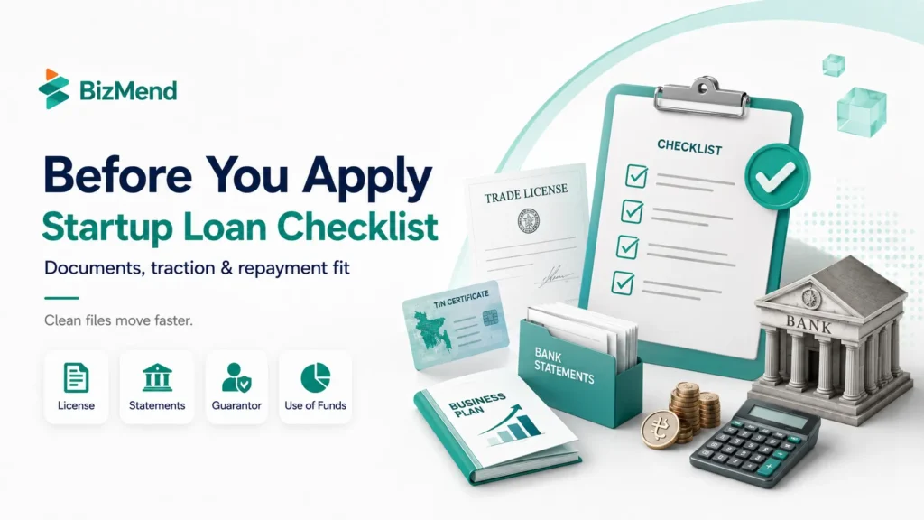 Startup loan checklist in Bangladesh with documents bank statements guarantor and repayment fit