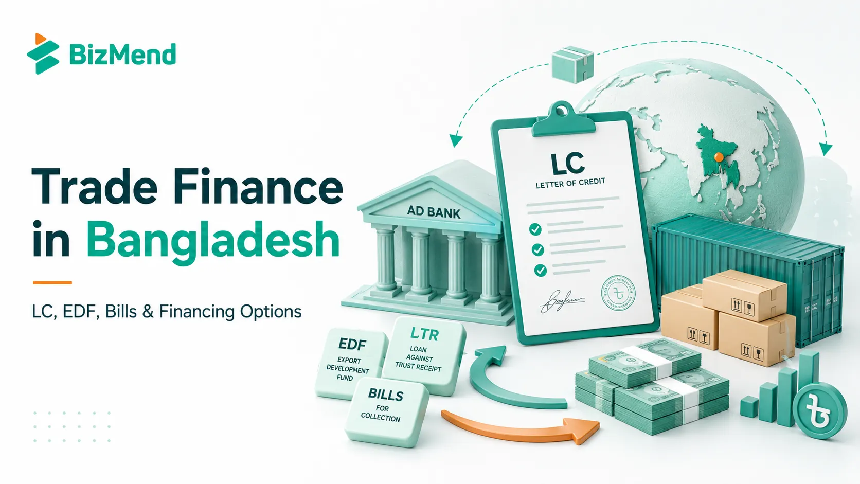 Trade finance in Bangladesh with LC, AD bank, EDF, bills and financing options