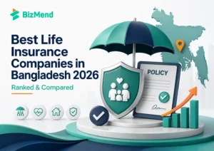 Best life insurance companies in Bangladesh 2026 ranked and compared