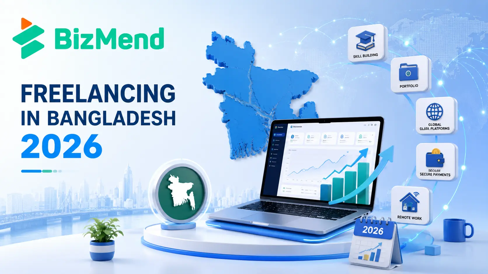 Freelancing in Bangladesh 2026 guide showing remote work, skill building, global platforms, secure payments, and online income growth.