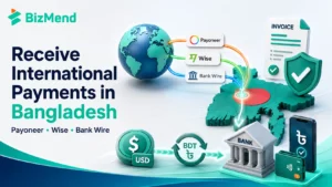 Receive international payments in Bangladesh through Payoneer Wise and bank wire